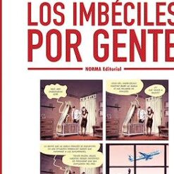 No Hay Que Tomar A Los Imbeciles Por Gente