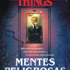 Stranger Things - Mentes peligrosas