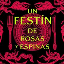 Un festin de rosas y espinas